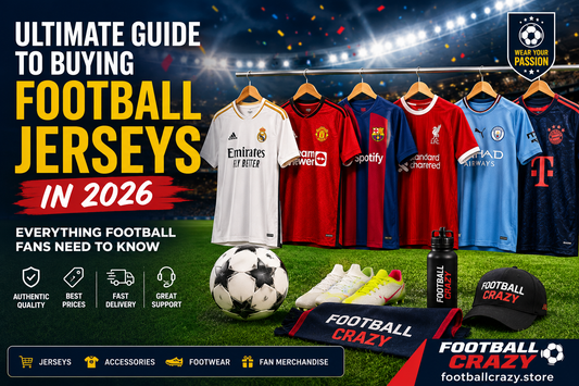 Ultimate Guide to Buying Football Jerseys in 2026: Everything Football Fans Need to Know